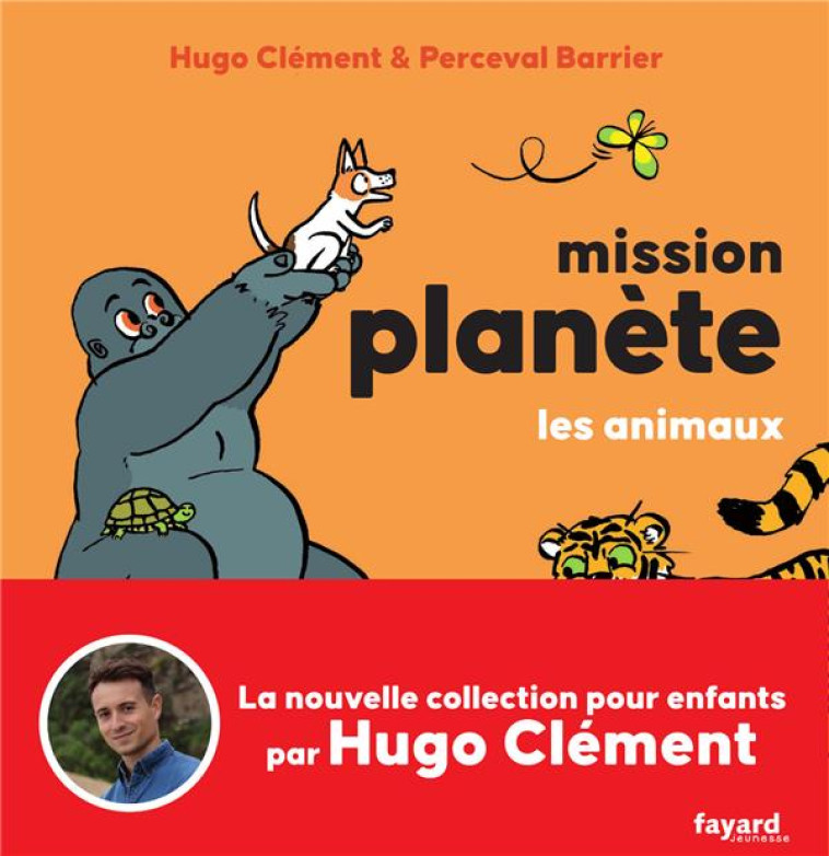 MISSION PLANETE VOL.1 LES ANIMAUX - CLEMENT HUGO - FAYARD