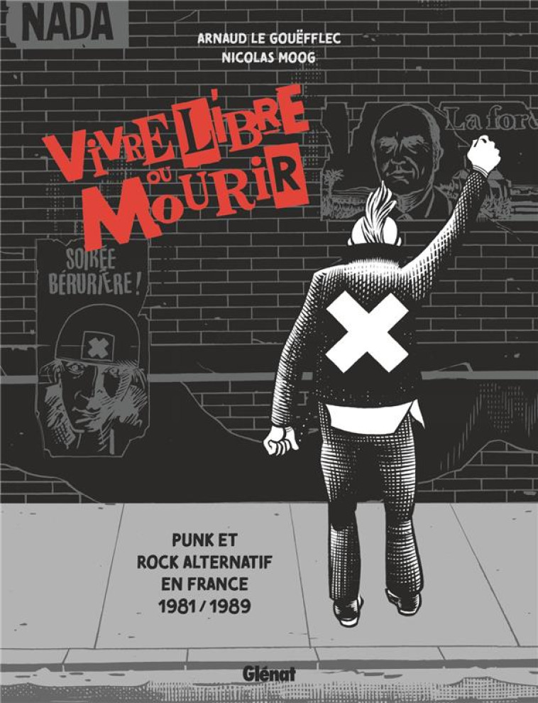 VIVRE LIBRE OU MOURIR - LE GOUEFFLEC/MOOG - GLENAT