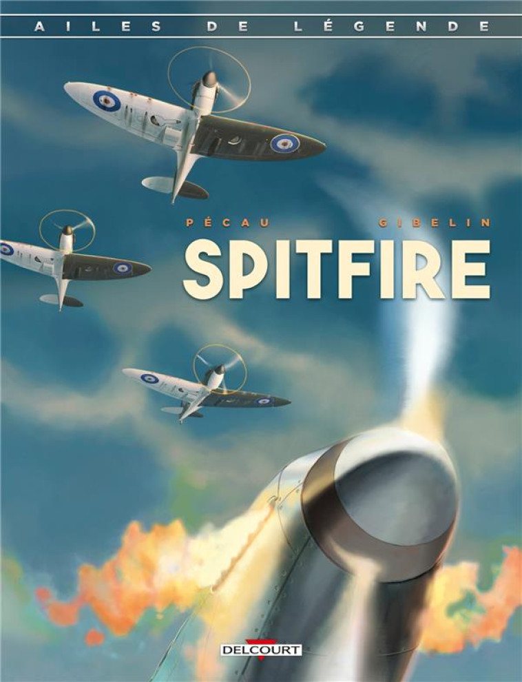 AILES DE LEGENDE T01 SPITFIRE - PECAU/GIBELIN - DELCOURT