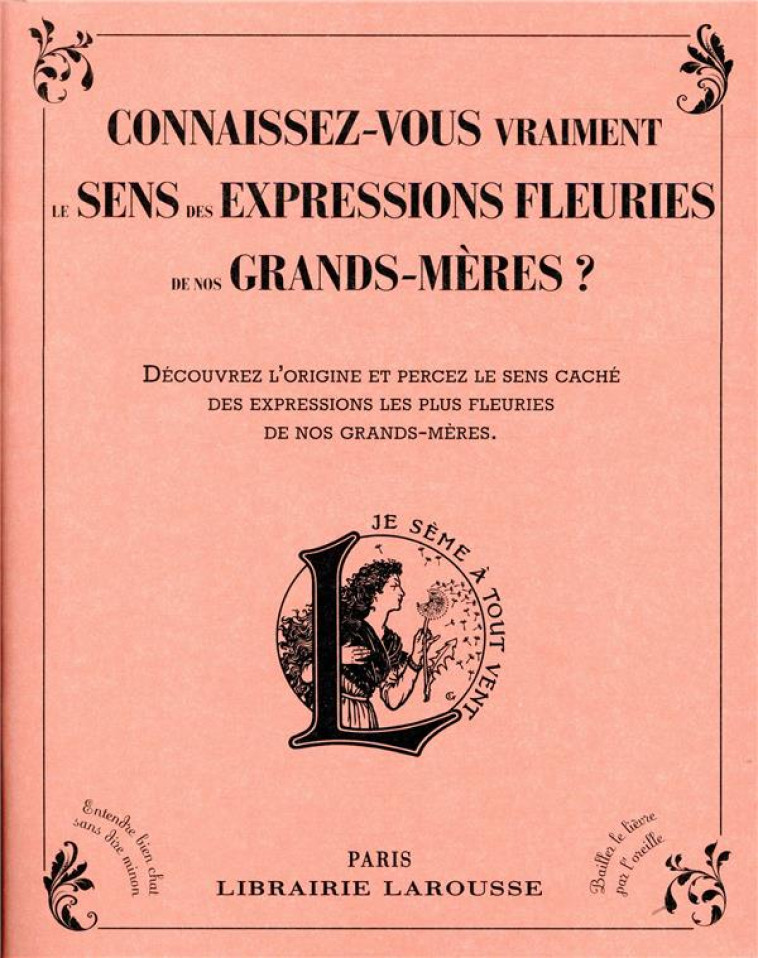 CONNAISSEZ-VOUS VRAIMENT LE SENS DES PROVERBES DE NOS GRANDS-MERES - COLLECTIF - LAROUSSE