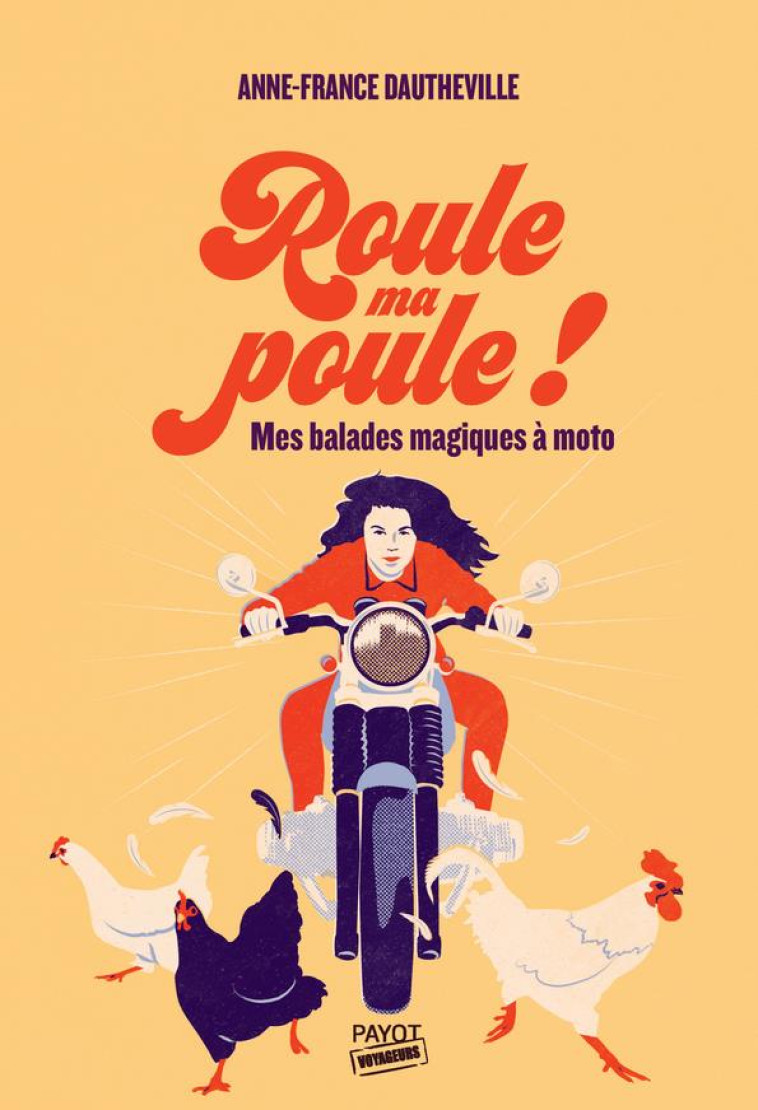 ROULE MA POULE ! MES VIREES MAGIQUES A MOTO - DAUTHEVILLE A-F. - PAYOT POCHE