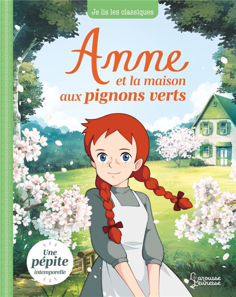 ANNE ET LA MAISON AUX PIGNONS VERTS - NIPPON ANIMATION - LAROUSSE