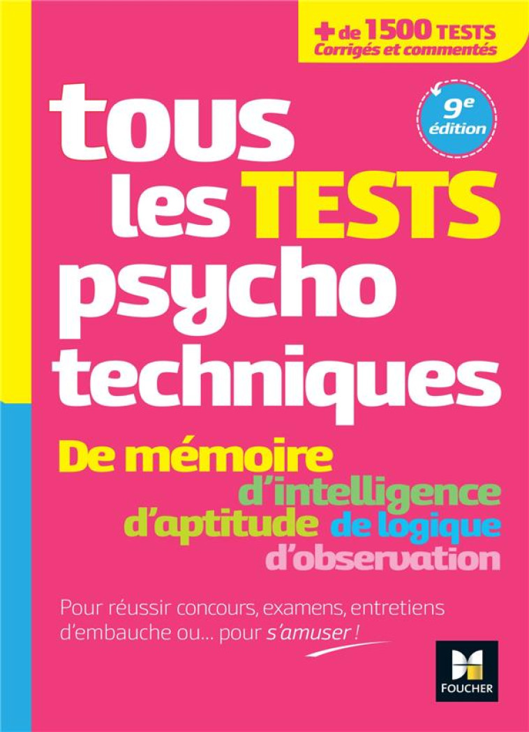 TOUS LES TESTS PSYCHOTECHNIQUES, DE MEMOIRE, D-INTELLIGENCE, D-APTITUDE, DE LOGIQUE, D-OBSERVATION - CONCOURS - BEAL/BONJEAN - FOUCHER