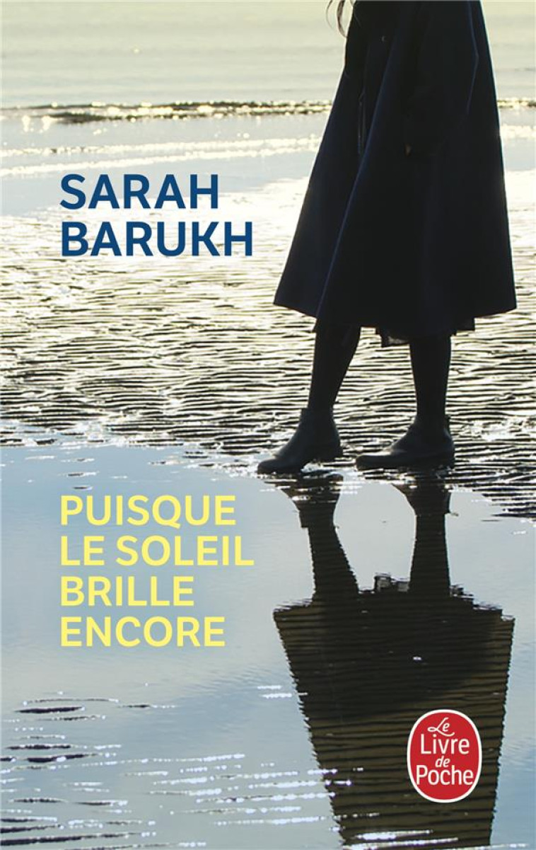 PUISQUE LE SOLEIL BRILLE ENCORE - BARUKH SARAH - LGF/Livre de Poche