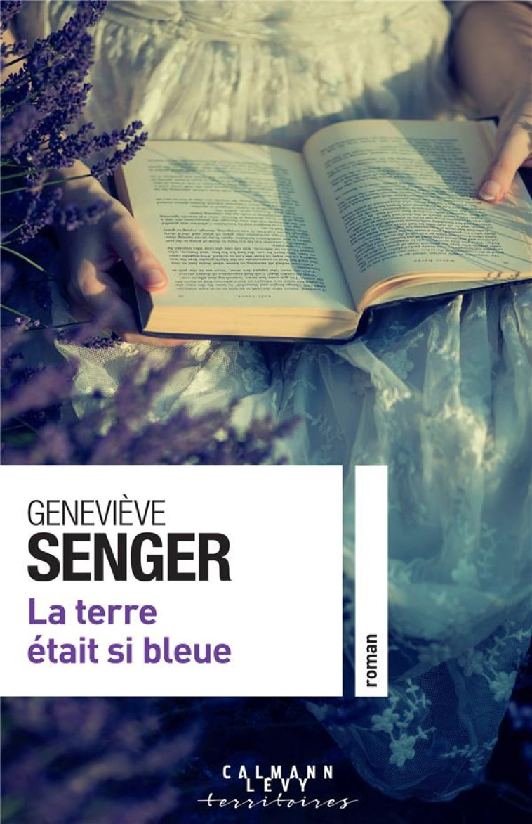 LA TERRE ETAIT SI BLEUE - SENGER GENEVIEVE - CALMANN-LEVY