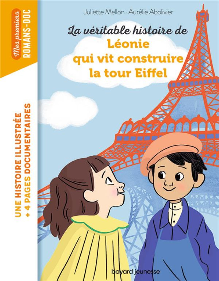 LA VERITABLE HISTOIRE DE LEONIE QUI VIT CONSTRUIRE  LA TOUR EIFFEL - MELLON-POLINE - BAYARD JEUNESSE