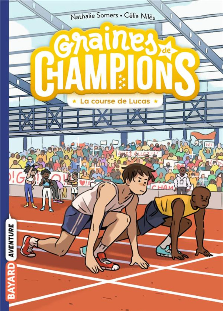 GRAINES DE CHAMPIONS T02 LA COURSE DE LUCAS - SOMERS/NILES - BAYARD JEUNESSE