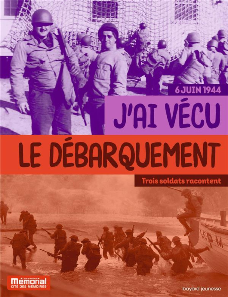 J-AI VECU LE DEBARQUEMENT - TROIS TEMOINS RACONTENT - RIEUBLANDOU GOURAUD - BAYARD JEUNESSE