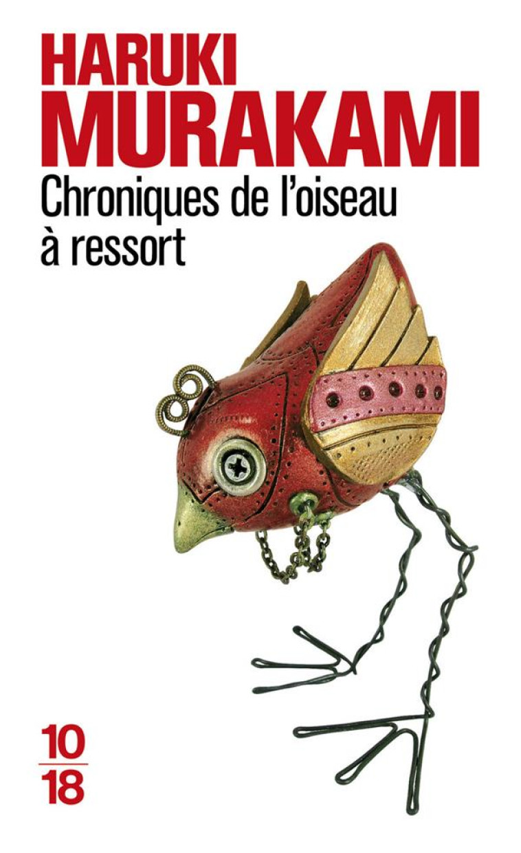 CHRONIQUES DE L-OISEAU A RESSORT - MURAKAMI HARUKI - 10-18