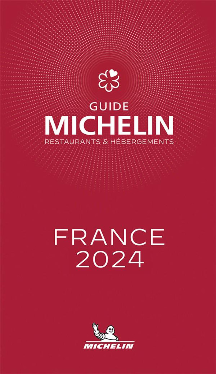 GUIDE MICHELIN FRANCE 2024 - COLLECTIF - MICHELIN