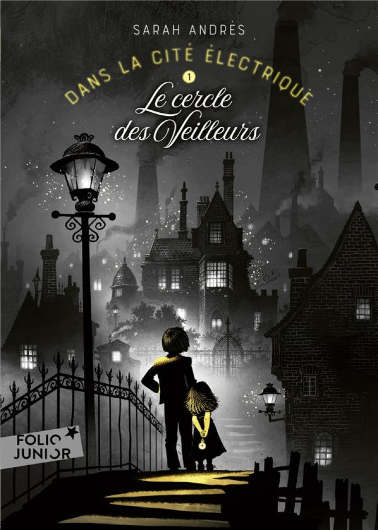 DANS LA CITE ELECTRIQUE T01 LE CERCLE DES VEILLEURS - SARAH ANDRES - GALLIMARD