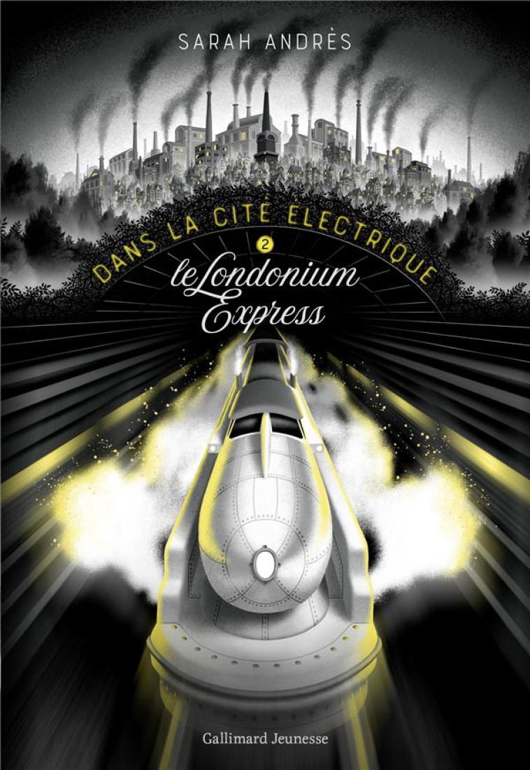 DANS LA CITE ELECTRIQUE T02 LE LONDONIUM EXPRESS - SARAH ANDRES - GALLIMARD