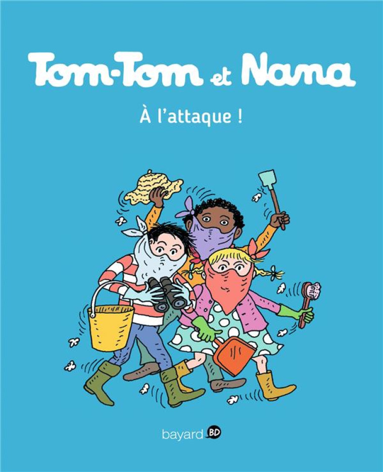 TOM TOM ET NANA T28 A L-ATTAQUE NE - REBERG/DESPRES/COHEN - Bayard Jeunesse