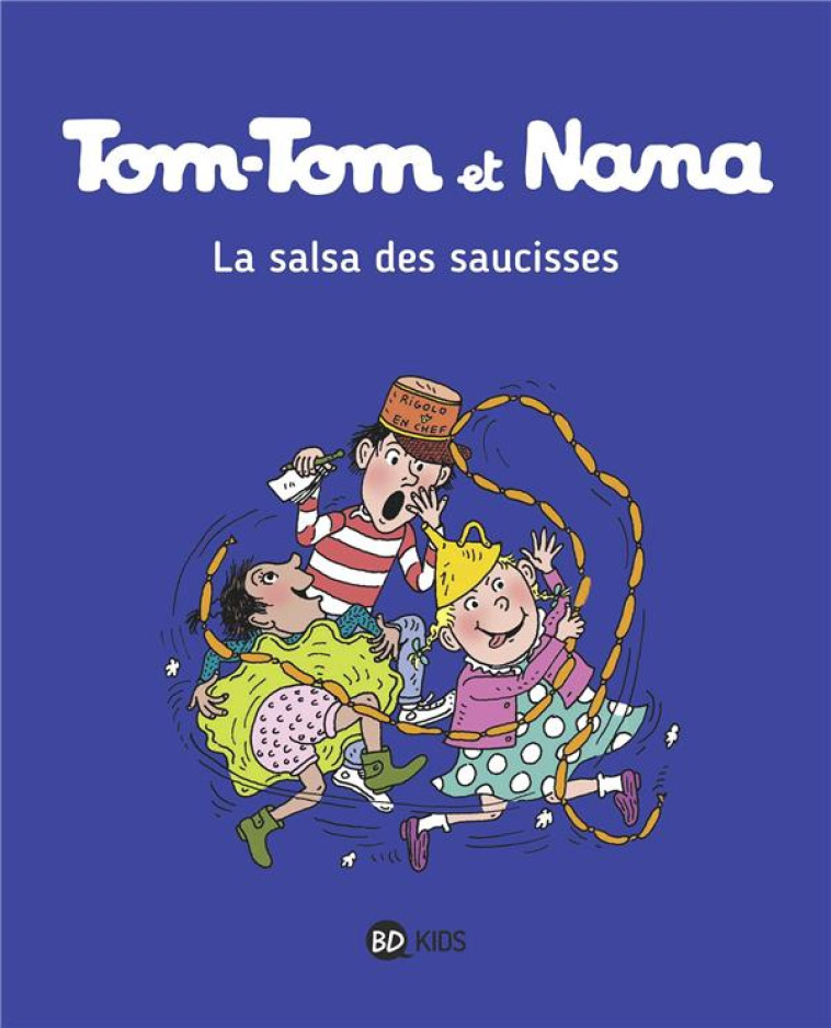 TOM TOM ET NANA T30 LA SALSA DES SAUCISSES - REBERG/COHEN/DESPRES - Bayard Jeunesse