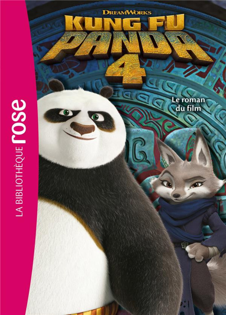 KUNG FU PANDA 4 LE ROMAN DU FILM - DREAMWORKS - HACHETTE