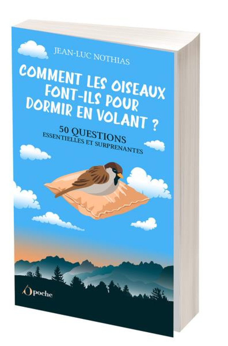 COMMENT LES OISEAUX FONT-ILS POUR DORMIR EN VOLANT ? - NOTHIAS JEAN-LUC - L ETUDIANT