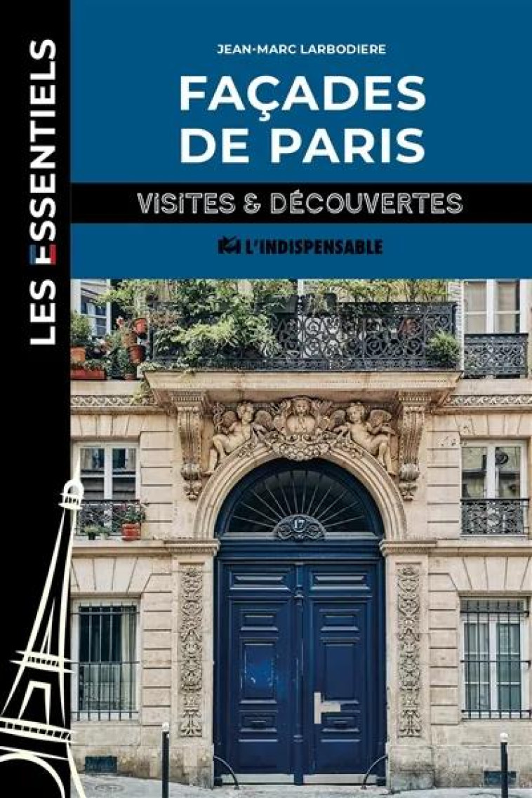 FACADES DE PARIS - VISITES & DECOUVERTES - LARBODIERE JEAN-MARC - CHARLES MASSIN