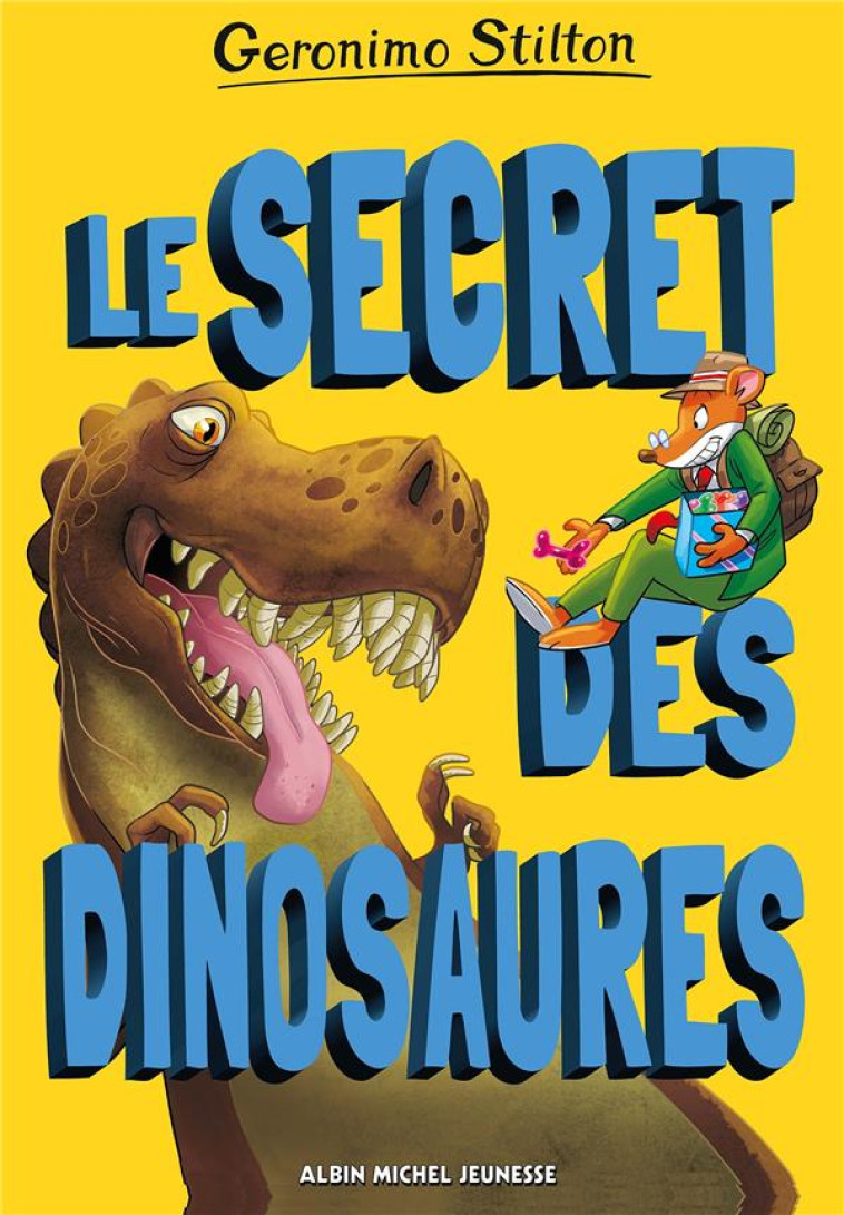 LE SECRET DES DINOSAURES - STILTON GERONIMO - ALBIN MICHEL