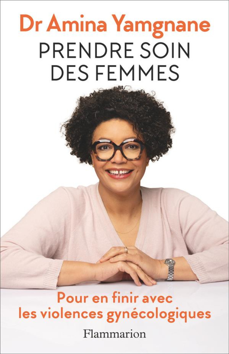 PRENDRE SOIN DES FEMMES - YAMGANE AMINA - FLAMMARION