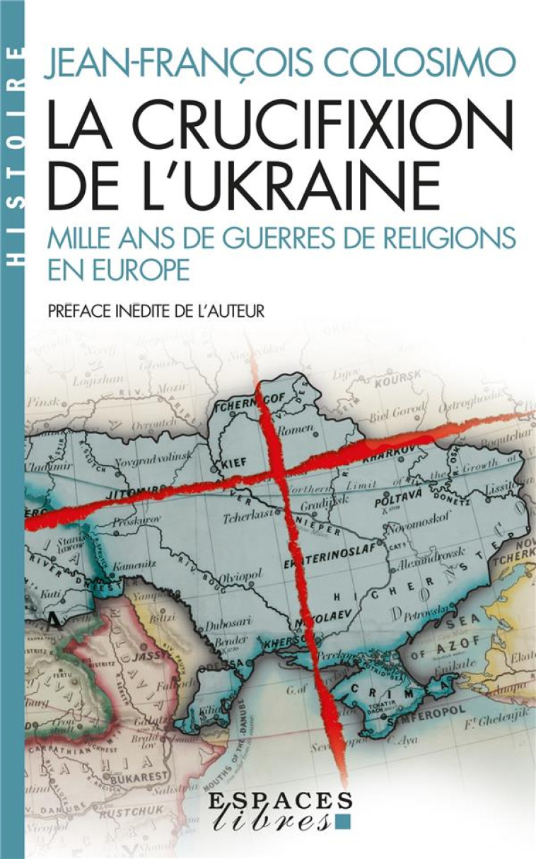 LA CRUCIFIXION DE L-UKRAINE - COLOSIMO J-F. - ALBIN MICHEL