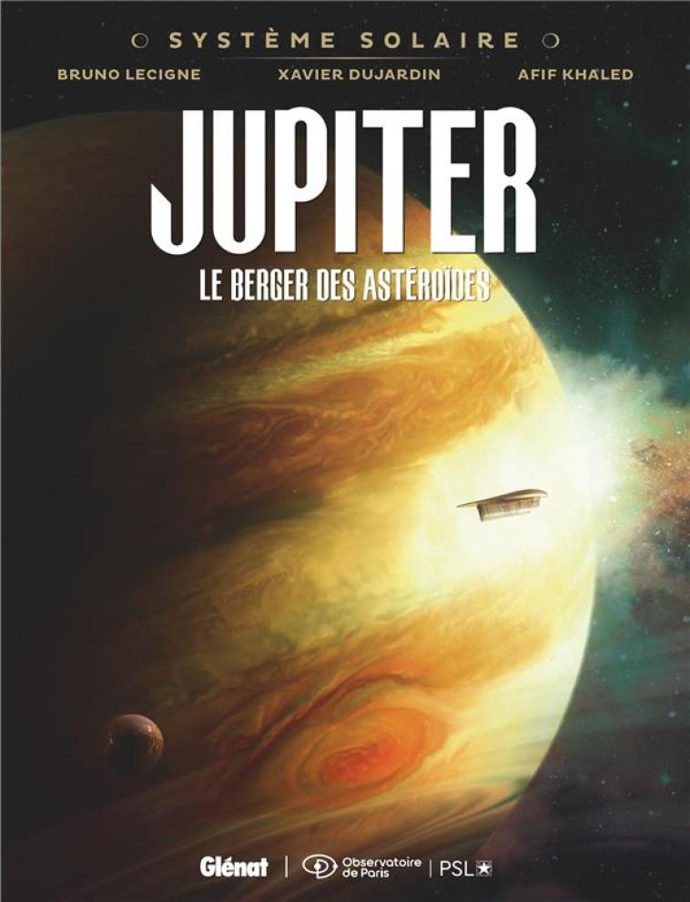 SYSTEME SOLAIRE T02 JUPITER, LE BERGER DES ASTEROIDES - LECIGNE/DUJARDIN/KHALED - GLENAT