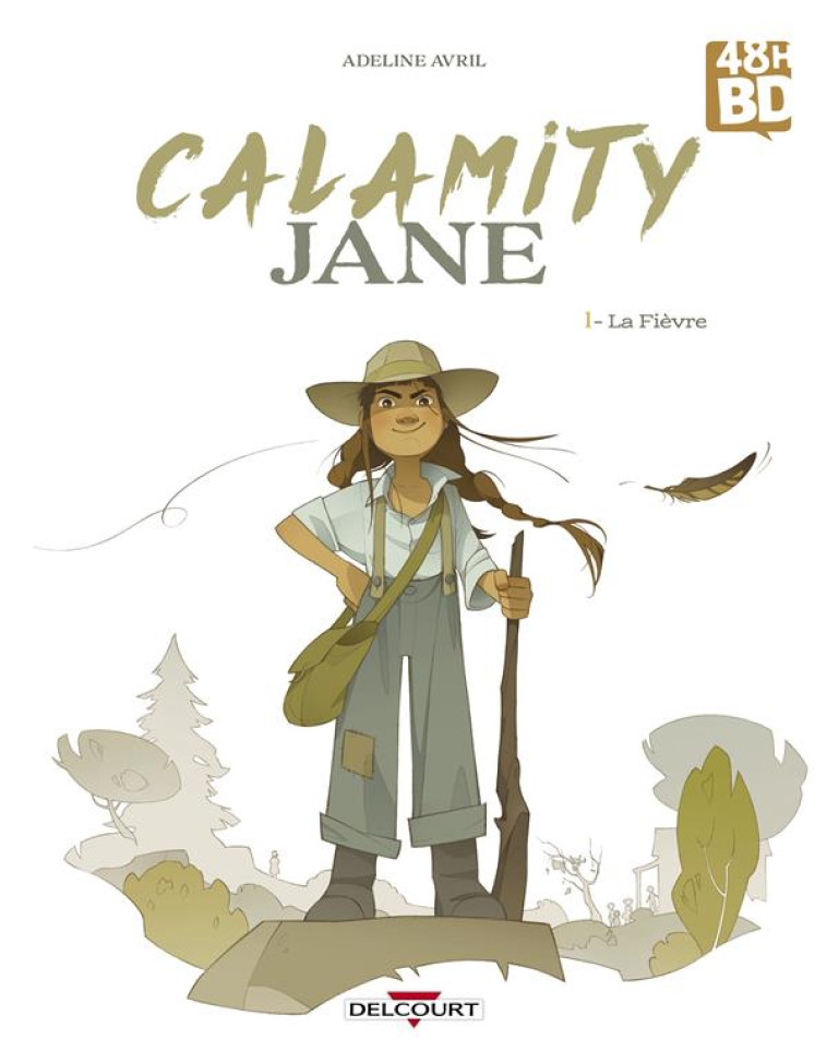 CALAMITY JANE T01 LA FIEVRE - AVRIL - DELCOURT