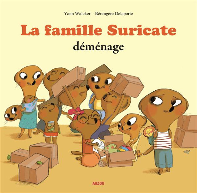 LA FAMILLE SURICATE DEMENAGE (COLL. MES PTI TSALBUMS) - WALCKER/DELAPORTE - Auzou