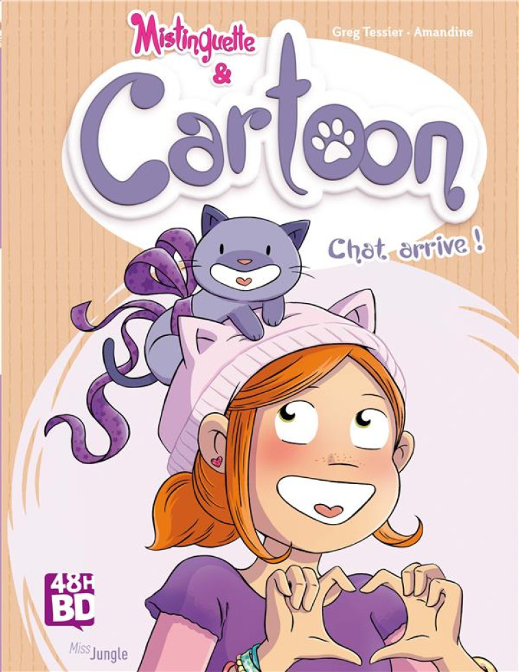 MISTINGUETTE ET CARTOON T01 CHAT ARRIVE ! - TESSIER/AMANDINE - CASTERMAN