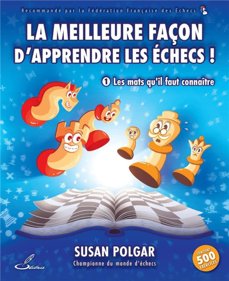 LA MEILLEURE FACON D-APPRENDRE LES ECHECS T01 LES MATS QU-IL FAUT CONNAITRE - POLGAR SUSAN - OLIBRIS