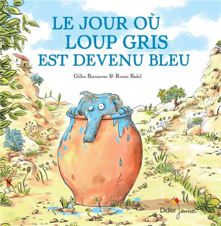 LE JOUR OU LOUP GRIS EST DEVENU BLEU - BIZOUERNE/BADEL - Didier Jeunesse