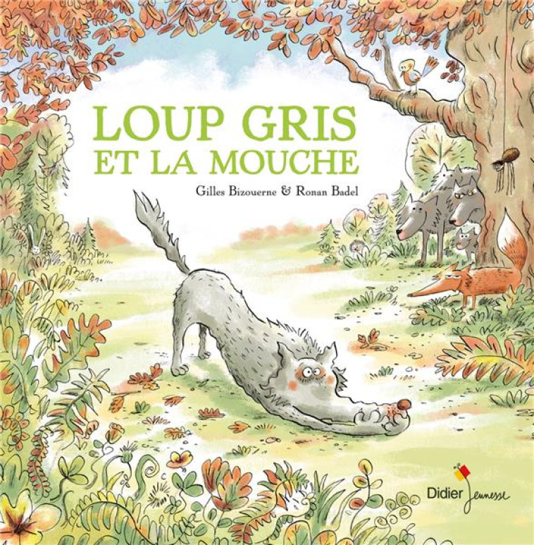 LOUP GRIS ET LA MOUCHE - BIZOUERNE/BADEL - Didier Jeunesse