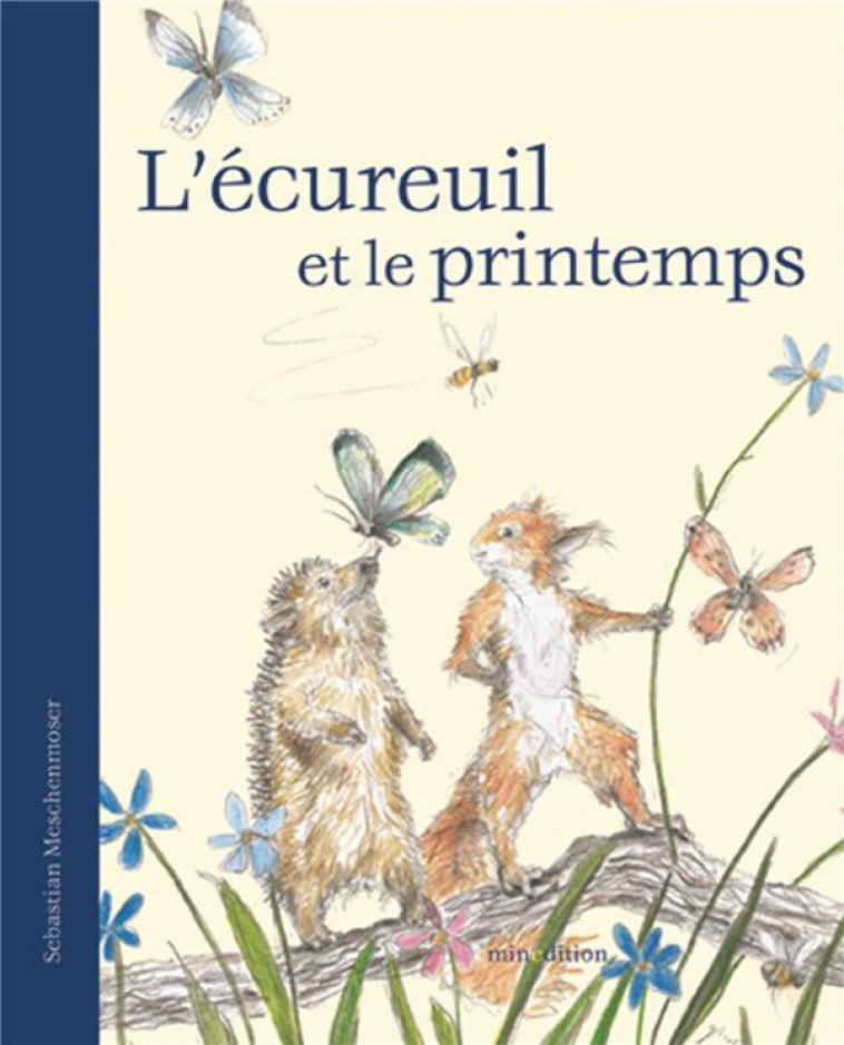 L- ECUREUIL ET LE PRINTEMPS - MESCHENMOSER S. - MINEDITION