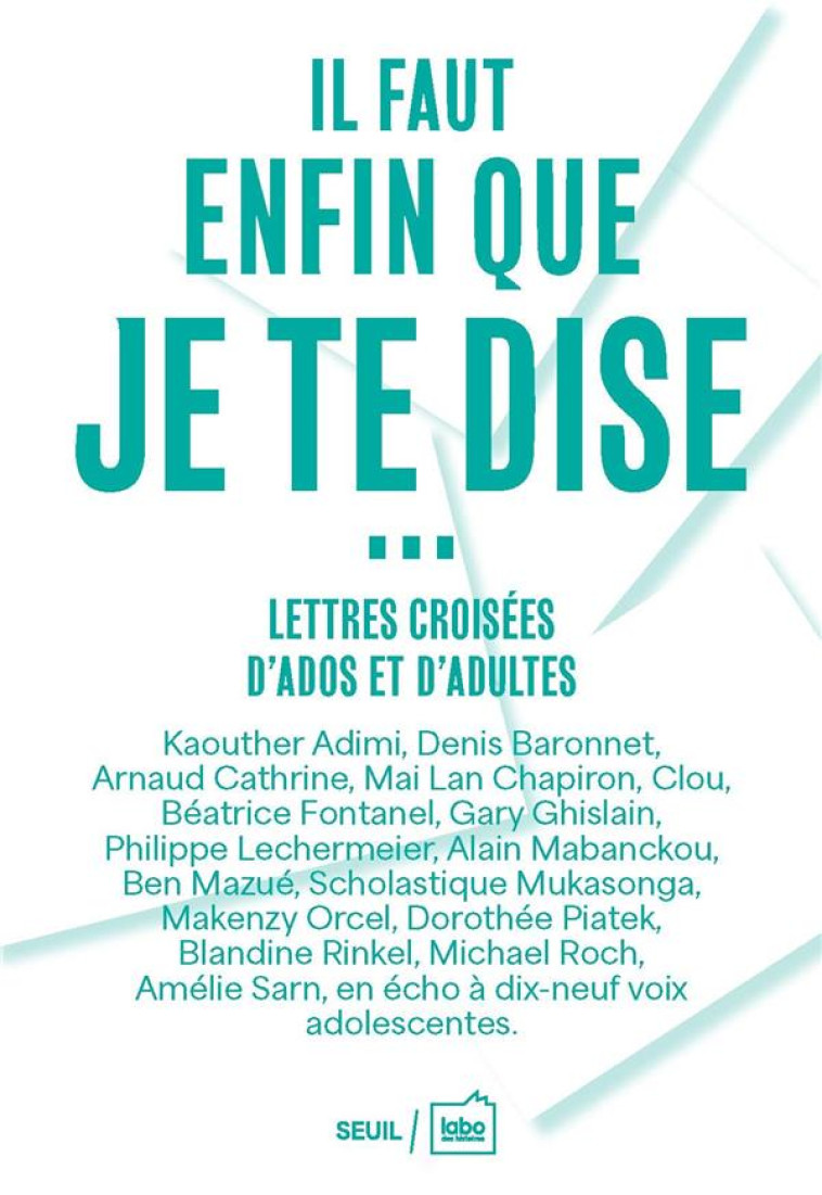 IL FAUT ENFIN QUE JE TE DISE... LETTRES CROISEES D-ADO ET D-ADULTES - COLLECTIF - SEUIL