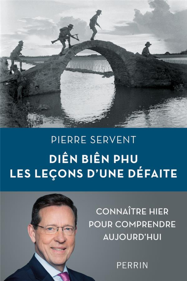 DIEN BIEN PHU - LES LECONS D-UNE DEFAITE - SERVENT PIERRE - PERRIN