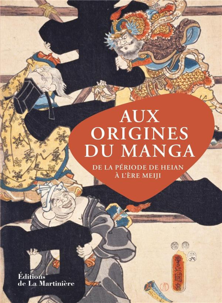 AUX ORIGINES DU MANGA - DE LA PERIODE DE HEIAN A L-ERE MEIJI - COLLECTIF - MARTINIERE BL