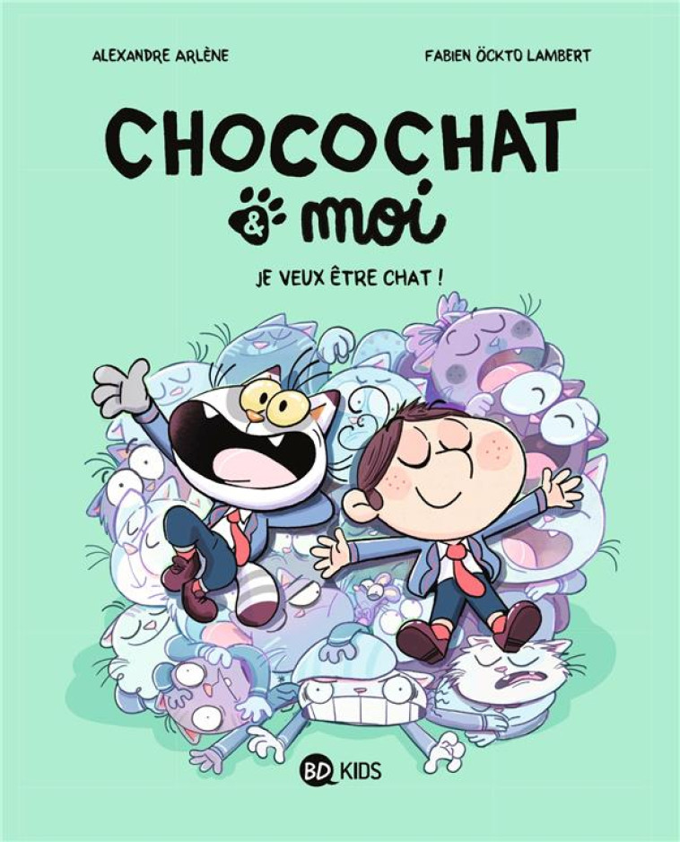 CHOCOCHAT T02 JE VEUX ETRE CHAT ! - ALEXANDRE ARLENE - BAYARD JEUNESSE