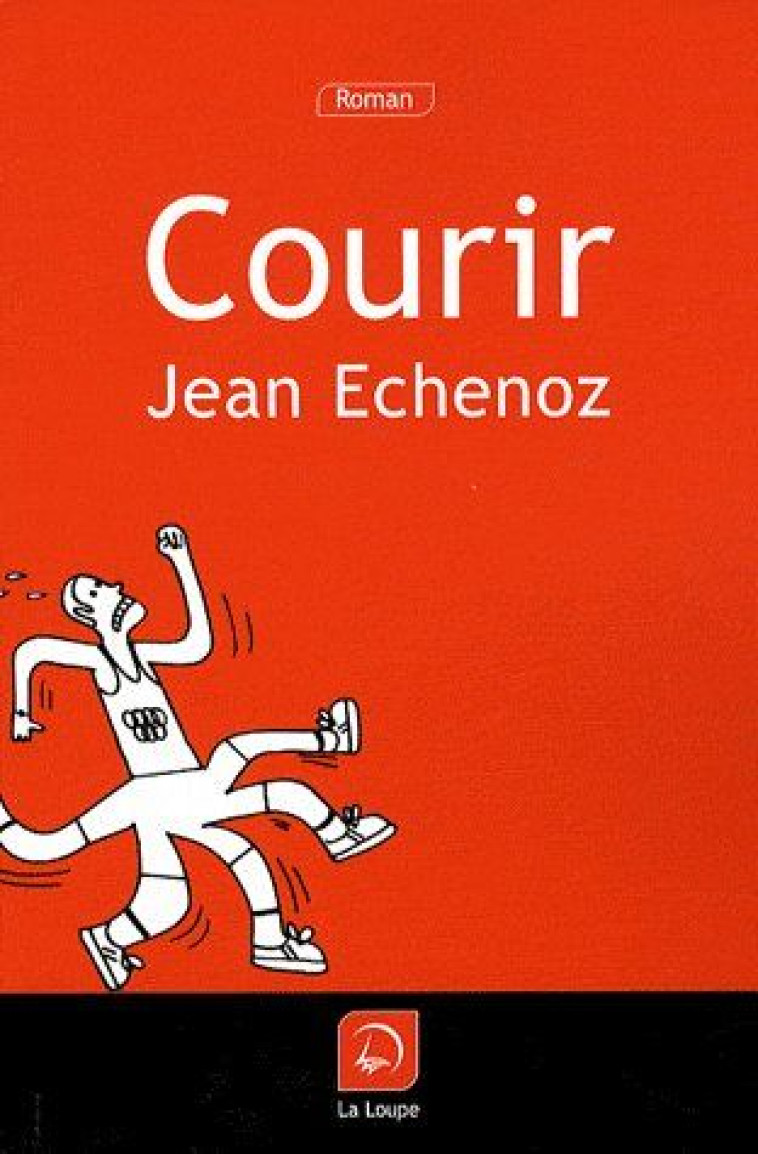 COURIR - ECHENOZ JEAN - DE LA LOUPE