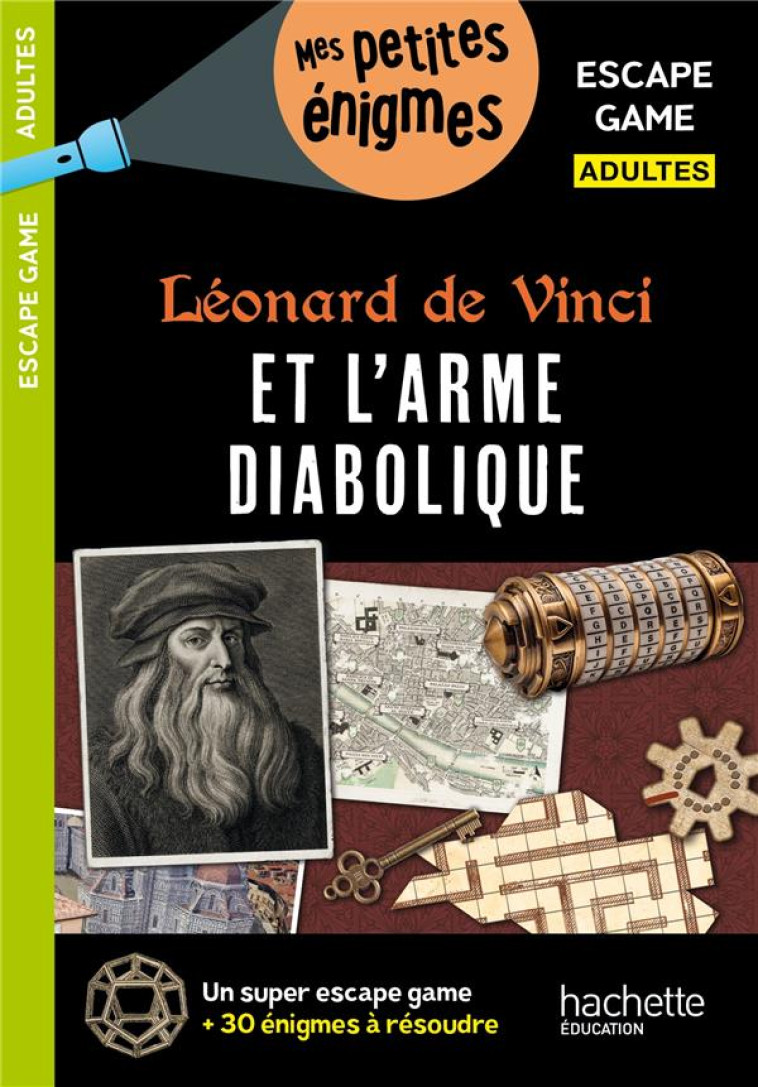 ESCAPE GAME ADULTE LEORNARD DE VINCI ET L-ARME DIABOLIQUE - CEBOLLADA ARNAUD - HACHETTE