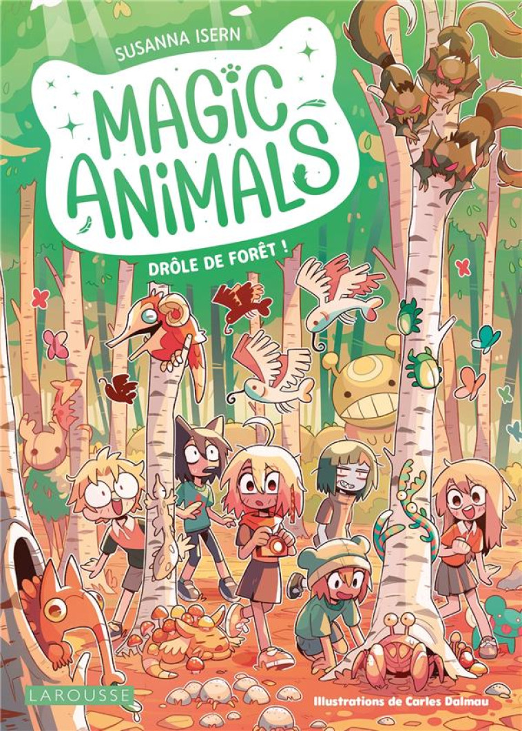 MAGIC ANIMALS T03 DROLE DE FORET ! - ISERN SUSANNA/DALMAU CARLES - LAROUSSE