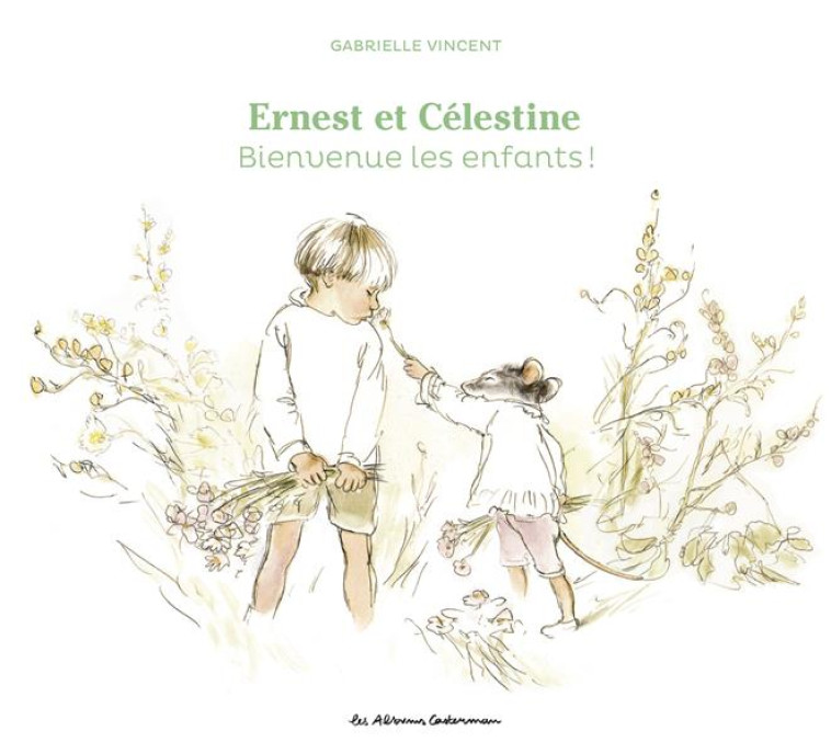 ERNEST ET CELESTINE - BIENVENUE LES ENFANTS ! - VINCENT GABRIELLE - CASTERMAN