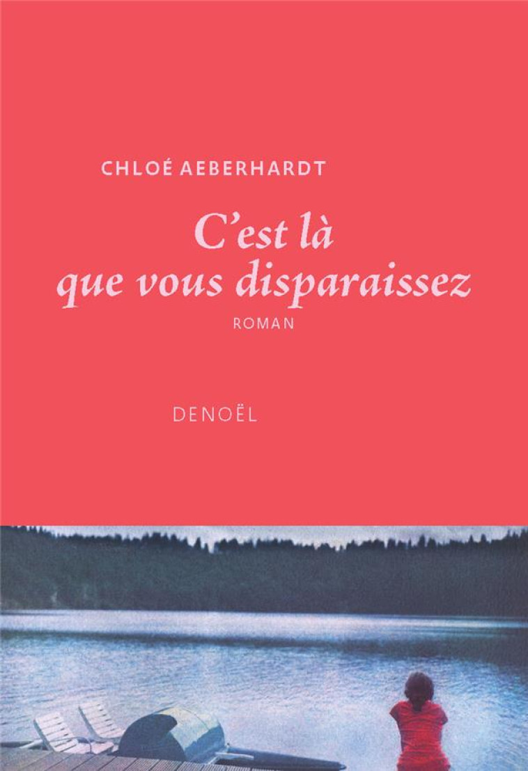 C-EST LA QUE VOUS DISPARAISSEZ - CHLOE AEBERHARDT - CERF