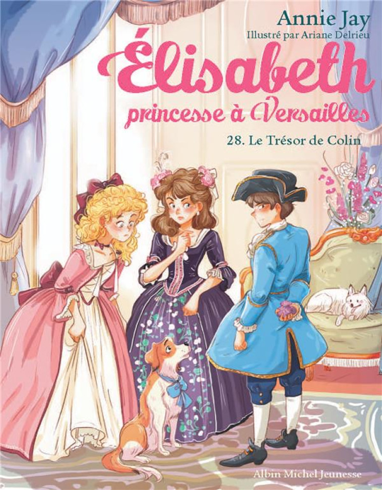 ELISABETH PRINCESSE A VERSAILLES T28 LE TRESOR DE COLIN - JAY/DELRIEU - ALBIN MICHEL