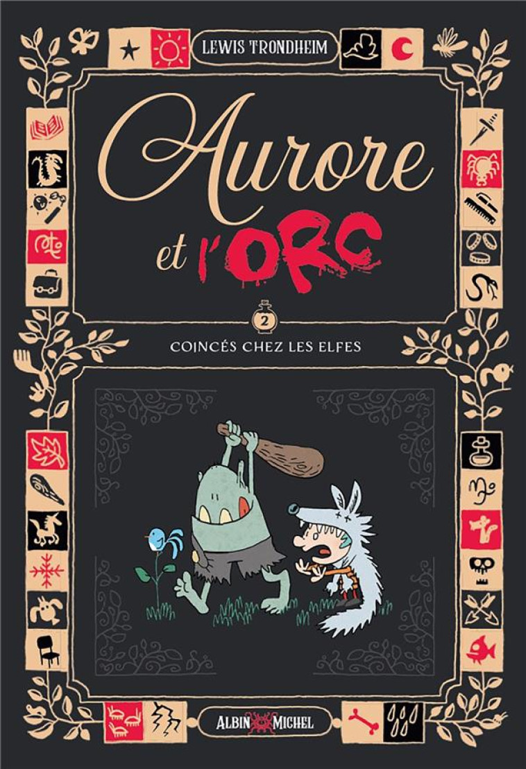 AURORE ET L-ORC T02 COINCES CHEZ LES ELFES - TRONDHEIM LEWIS - ALBIN MICHEL