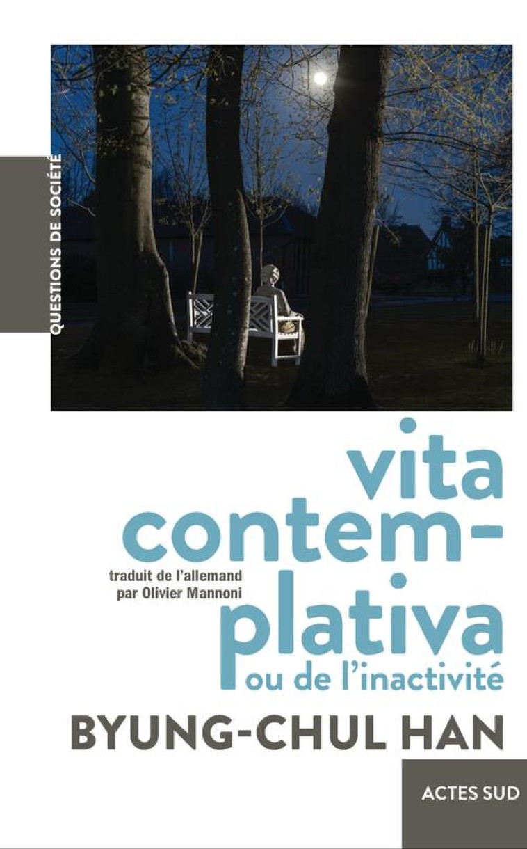 VITA CONTEMPLATIVA OU DE L-INACTIVITE - HAN BYUNG-CHUL - ACTES SUD