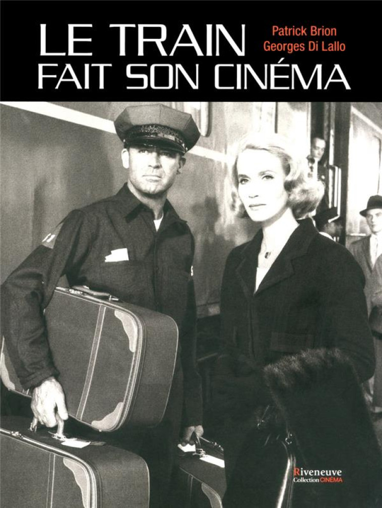 LE TRAIN FAIT SON CINEMA - DI LALLO/BRION - Riveneuve