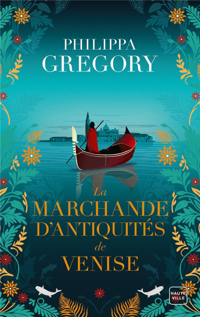 LA MARCHANDE D-ANTIQUITES DE VENISE - GREGORY PHILIPPA - HAUTEVILLE