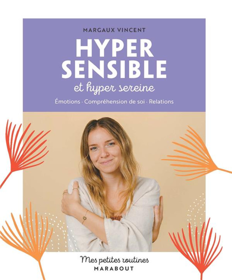 HYPER SENSIBLE ET HYPER SEREINE - VICENT MARGAUX - MARABOUT