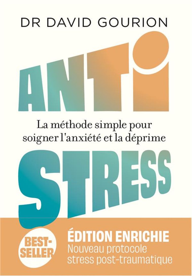 ANTISTRESS - LA METHODE SIMPLE POUR SOIGNER L-ANXIETE ET LA DEPRIME - GOURION DAVID - MARABOUT