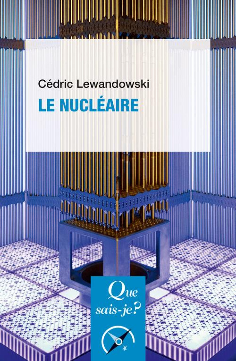 LE NUCLEAIRE - LEWANDOWSKI CEDRIC - QUE SAIS JE