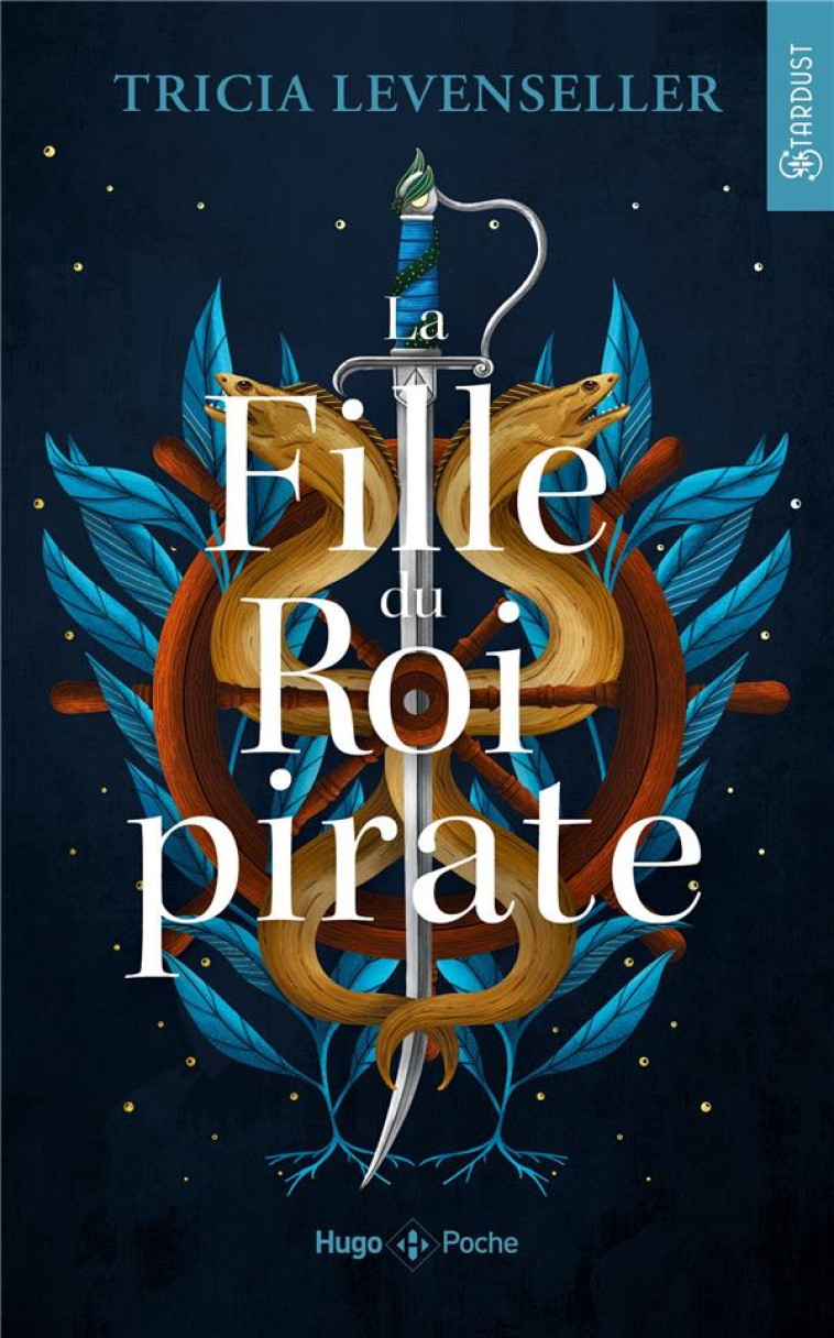 LA FILLE DU ROI PIRATE T01 - LEVENSELLER TRICIA - HUGO JEUNESSE